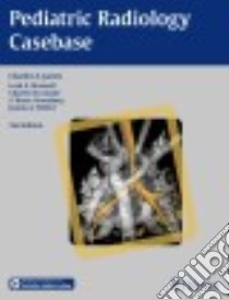 Pediatric Radiology Casebase libro in lingua di James Charles A. M.D., Braswell Leah E. M.D., Glasier Charles M. M.D., Greenberg S. Bruce M.D.