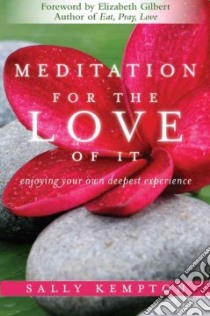 Meditation for the Love of It libro in lingua di Kempton Sally
