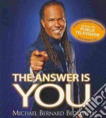 The Answer Is You (CD Audiobook) libro in lingua di Beckwith Michael Bernard