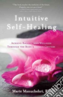 Intuitive Self-Healing libro in lingua di Manucherhri Marie R.N.