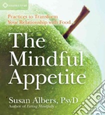 The Mindful Appetite (CD Audiobook) libro in lingua di Albers Susan
