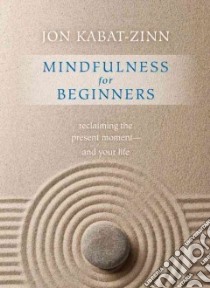 Mindfulness for Beginners libro in lingua di Kabat-Zinn Jon