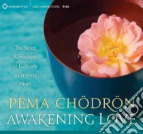 Awakening Love (CD Audiobook) libro in lingua di Chodron Pema