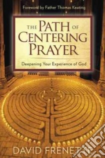 The Path of Centering Prayer libro in lingua di Frenette David, Keating Thomas (FRW)
