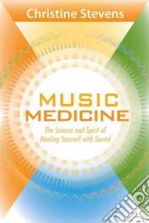 Music Medicine libro in lingua di Stevens Christine