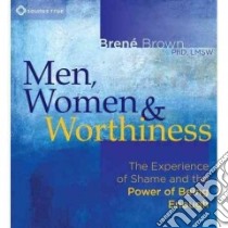 Men, Women & Worthiness (CD Audiobook) libro in lingua di Brown Brene