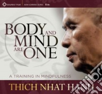 Body and Mind Are One (CD Audiobook) libro in lingua di Nhat Hanh Thich