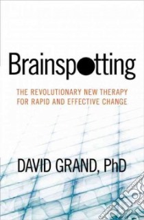 Brainspotting libro in lingua di Grand David