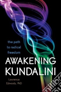 Awakening Kundalini libro in lingua di Edwards Lawrence Ph.D.