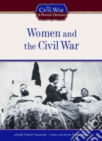 Women and the Civil War libro in lingua di Slavicek Louise Chipley, McNeese Tim (ILT)