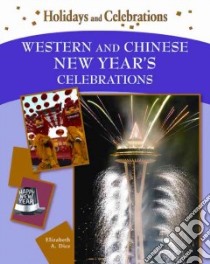 Western and Chinese New Year's Celebrations libro in lingua di Dice Elizabeth A.