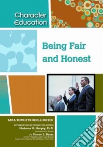Being Fair and Honest libro in lingua di Koellhoffer Tara Tomczyk, Murphy Madonna M. (INT), Banas Sharon L. (INT)