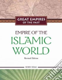 Empire of the Islamic World libro in lingua di Doak Robin