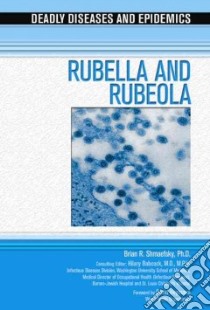 Rubella and Rubeola libro in lingua di Shmaefsky Brian R.