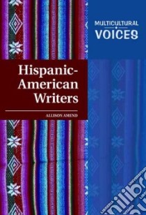 Hispanic-American Writers libro in lingua di Amend Allison