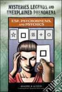 ESP, Psychokinesis, and Psychics libro in lingua di Austin Joanne P., Guiley Rosemary Ellen (EDT)