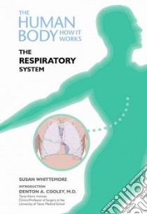 The Respiratory System libro in lingua di Whittemore Susan Ph.D., Cooley Denton A. M.D. (INT)