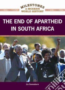 The End of Apartheid in South Africa libro in lingua di Sonneborn Liz
