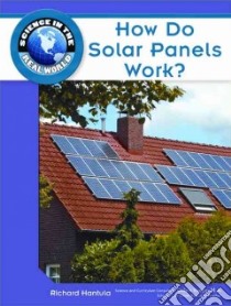 How Do Solar Panels Work? libro in lingua di Hantula Richard
