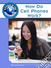 How Do Cell Phones Work? libro in lingua di Hantula Richard