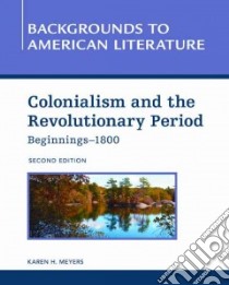 Colonialism and the Revolutionary Period libro in lingua di Phillips Jerry, Anesko Michael Ph.D., Meyes Karen Ph.D.