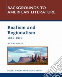 Realism and Regionalism, 1860-1910 libro in lingua di Phillips Jerry (EDT), Anesko Michael Ph.D. (CON), Lathbury Roger, Meyers Karen