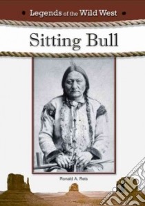 Sitting Bull libro in lingua di Reis Ronald A.