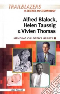 Alfred Blalock, Helen Taussig, and Vivien Thomas libro in lingua di Yount Lisa