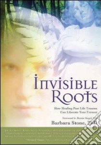 Invisible Roots libro in lingua di Stone Barbara