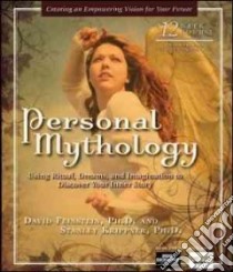 Personal Mythology libro in lingua di Feinstein David, Krippner Stanley, Houston Jean (INT), Singer June (FRW), Gray Gayle (ILT)