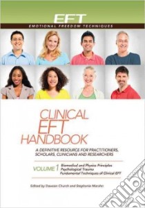 The Clinical EFT Handbook libro in lingua di Church Dawson (EDT), Marohn Stephanie (EDT)