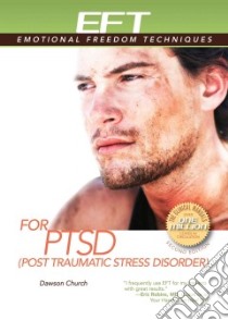 EFT for PTSD Posttraumatic Stress Disorder libro in lingua di Church Dawson Ph.D.