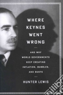 Where Keynes Went Wrong libro in lingua di Lewis Hunter
