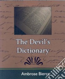 The Devil's Dictionary libro in lingua di Bierce Ambrose