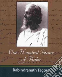 One Hundred Poems of Kabir libro in lingua di Tagore Rabindranath (TRN), Underhill Evelyn (CON)