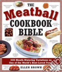 The Meatball Cookbook Bible libro in lingua di Brown Ellen