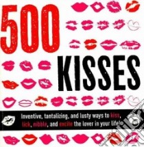 500 Kisses libro in lingua di Cider Mills Press (COR)