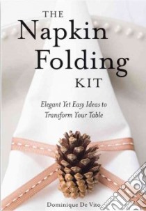 The Napkin Folding Kit libro in lingua di De Vito Dominique