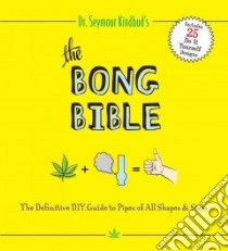 The Bong Bible libro in lingua di Kindbud Seymour