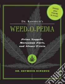 Dr. Kindbud's Weed-O-Pedia libro in lingua di Kindbud Seymour