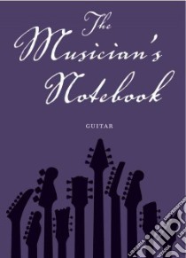 The Musician's Notebook Guitar libro in lingua di Teacher Matthew