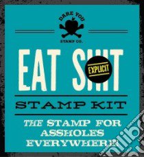 Eat Shit Stamp Kit libro in lingua di Dare You Stamp Co.