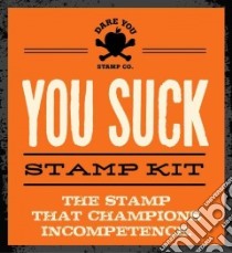 You Suck Stamp Kit libro in lingua di Dare You Stamp Co. (COR)