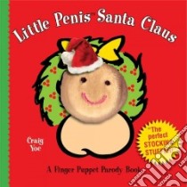Little Penis Santa Claus libro in lingua di Yoe Craig