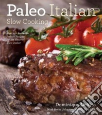 Paleo Italian Slow Cooking libro in lingua di Devito Dominique, Johnson Breea (CON)