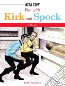 Fun With Kirk and Spock libro in lingua di Pearlman Robb