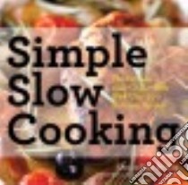 Simple Slow Cooking libro in lingua di Cider Mill Press (COR)