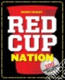 Red Cup Nation libro in lingua di Carley Shane