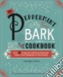 The Peppermint Bark Cookbook libro in lingua di Devito Dominique