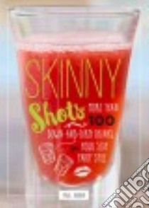 Skinny Shots libro in lingua di Knorr Paul